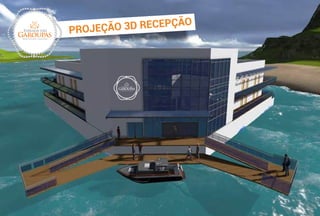 Enseada das
GaroupasHotel Flutuante | Caixa D aço
Enseada das
GaroupasHotel Flutuante | Caixa D aço
PROJEÇÃO 3D RECEPÇÃO
 