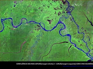 CONFLUÊNCIA DOS RIOS JAPURÁ(margem direita) E JURUÁ(margem esquerda) COM O RIO SOLIMÕES
Articulação compatível Com a escala1:50.000 (IBGE)
 