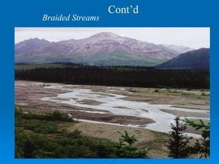 Braided Streams Cont’d 