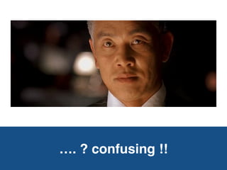 . ? confusing !!
 