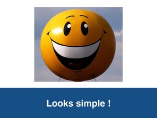 Looks simple !
 