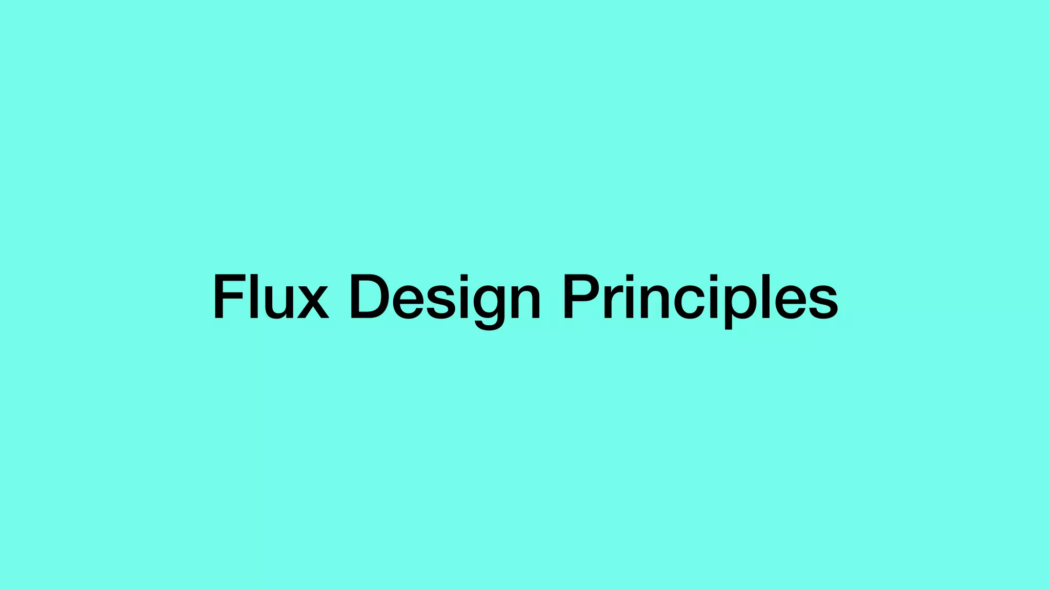 Flux Design Principles
 