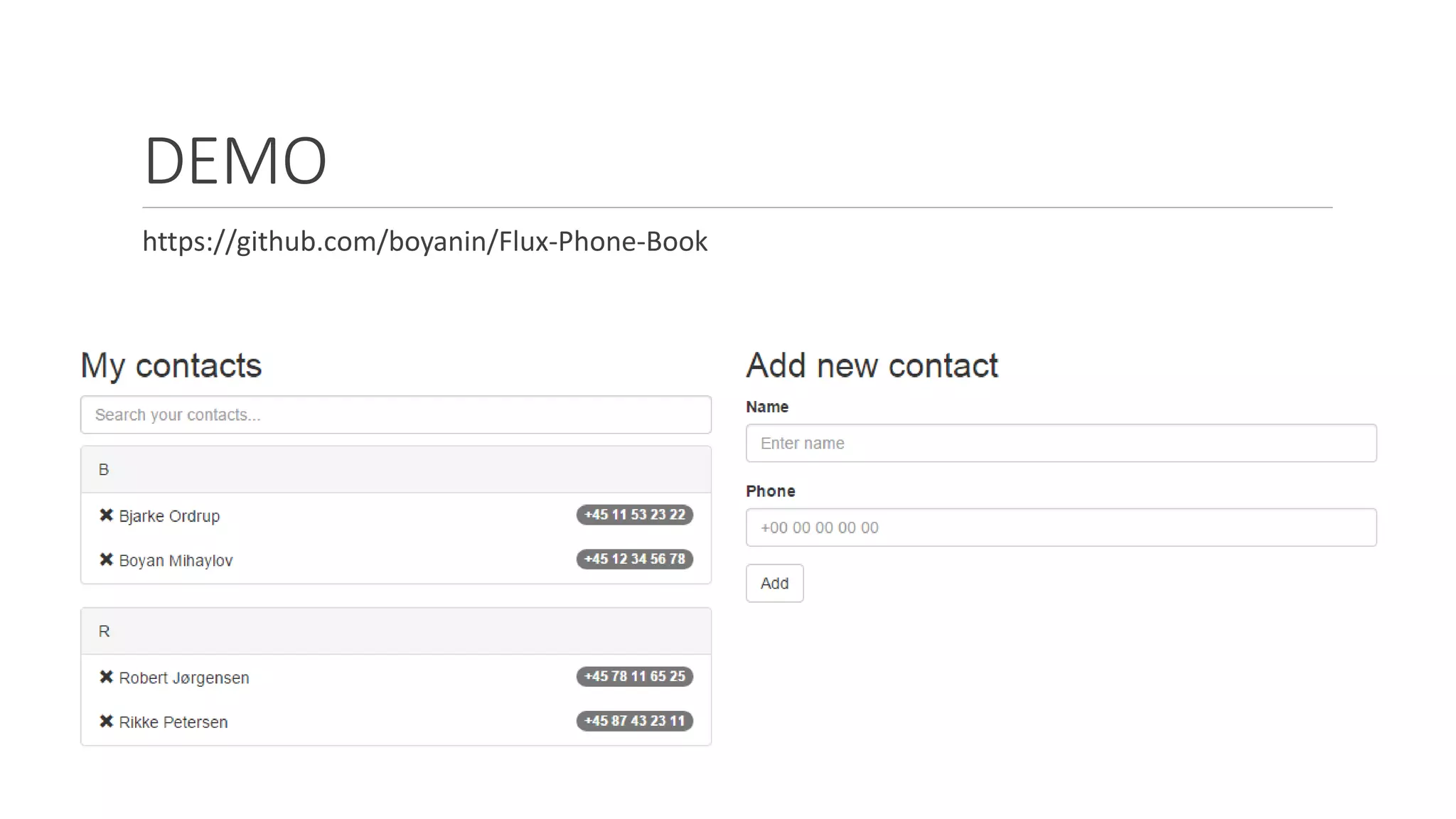 DEMO
https://github.com/boyanin/Flux-Phone-Book
 