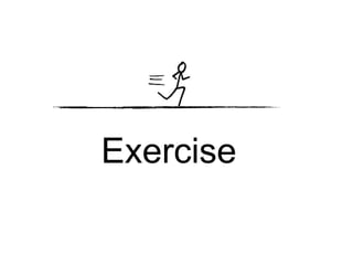 Exercise
 