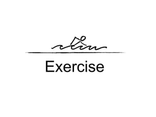 Exercise
 