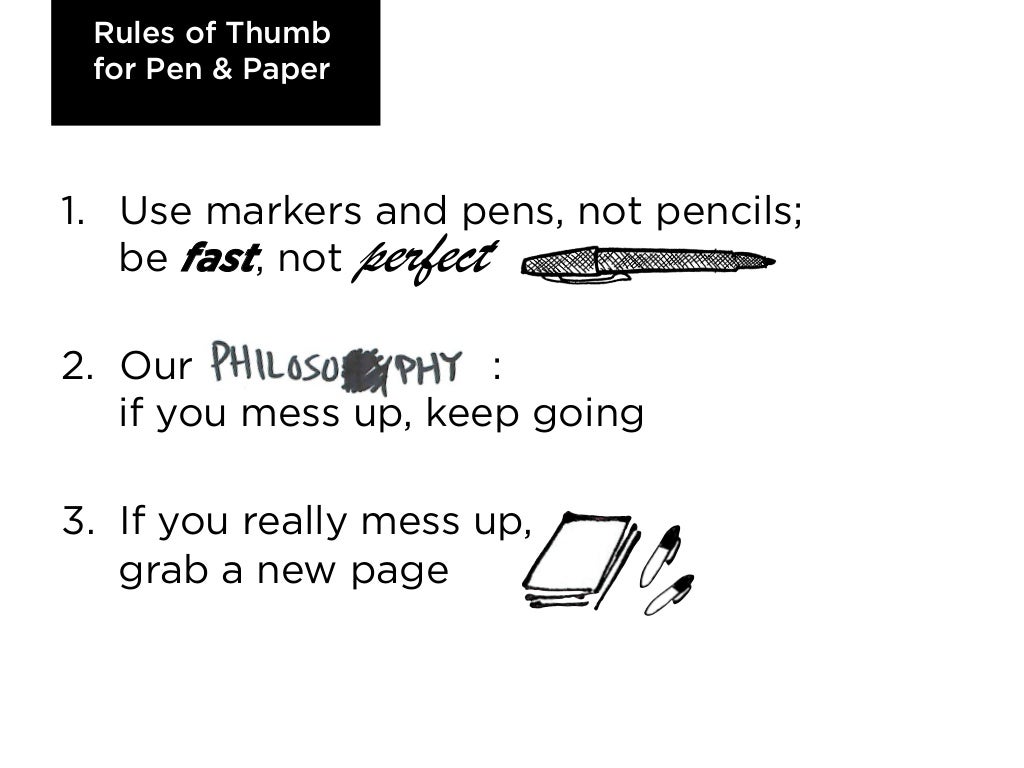 1. Use markers and pens,