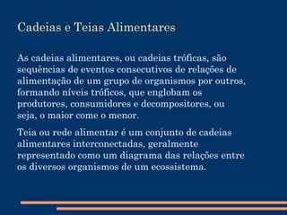 Abiótico: Que não possui vida. 