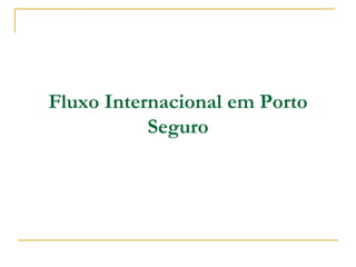 Fluxo Internacional em Porto Seguro 