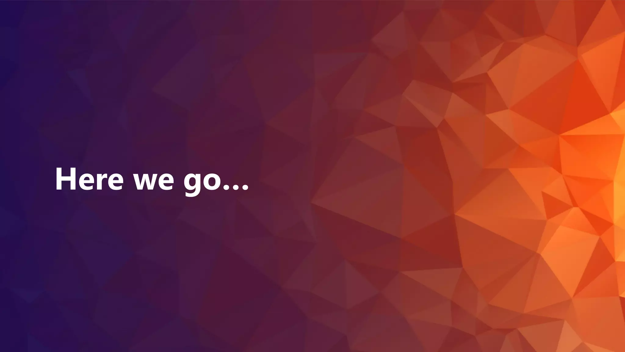 Nov 20-21, 2020
Here we go…
 