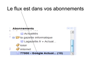 Le flux est dans vos abonnements 