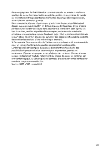 Les fonctionnalités d’un outil de lecture RSS liées à la
médiation
• Partage d’articles sur des services Web 2.0
• Rediffusion automatique de la veille par fil RSS
et/ou HTML
• Accès mobile via des Web apps ou des mobile apps
40
 