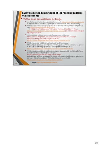 Critères préalables au choix d’un agrégateur
• Objectifs de la veille
• Le nombre de flux à suivre
• Intérêt d’une consultation hors connexion des flux
• Accès à des flux réservés (authentification, résultats issus
de formulaires, pages dynamiques)
• Réutilisation des contenus
• Contrôle du nombre d’articles et/ou du délai de préservation
des articles des flux suivis
• Organisation souhaitée pour consulter ses flux (pendant la
lecture des courriels, à un autre moment, en mode connecté
ou en mode hors connexion, devant son ordinateur ou à
partir d’un terminal mobile …)
• Possibilité d’import / export des flux
• Ergonomie
41
 