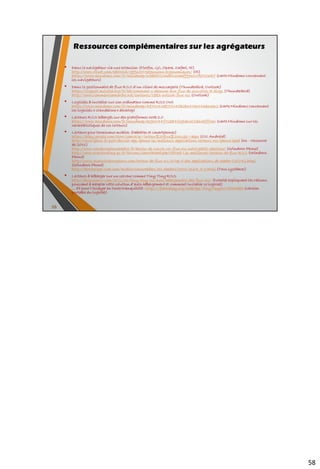 Inoreader : les principales fonctionnalités
• Moteur de recherche : création d’une recherche active
72
 La recherche active apparaît
dans l’arborescence du compte
Inoreader une fois créée
 Recherche
avancée
accessible
après exécution
de la requête
simple
 