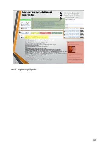• Eviter la troncature des articles pour pouvoir les lire
en entier dans son lecteur
• En amont en soumettant l’URL du flux à un service en
ligne :
•Full-Text RSS (FiveFilters.org)
•Full TextRSS Feed
•Full Content RSS
• Point commun de ces outils en ligne : la soumission des flux se
fait un par un.
• ATTENTION AU DROIT D’AUTEUR CAR CES OUTILS
PERMETTENT DE REPRENDRE UNE RESSOURCE DANS
SON INTEGRALITE SANS REDIRIGER LE LECTEUR
VERS LA SOURCE.
94
Optimiser la lecture
Source : Serge Courrier - http://fr.slideshare.net/serge.courrier/modle-dune-plateforme-de-veille-visant-automatiser-la-rediffusion-de-linforlation
 