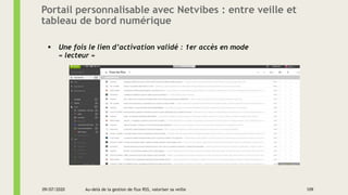 ▪ Une fois le lien d’activation validé : 1er accès en mode
« lecteur »
09/07/2020 109
Portail personnalisable avec Netvibe...