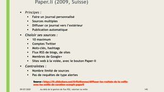Paper.li (2009, Suisse)
▪ Principes :
▪ Faire un journal personnalisé
▪ Sources multiples
▪ Diffuser ce journal vers l’ext...