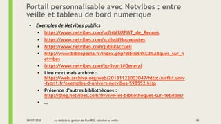 ▪ Exemples de Netvibes publics
▪ https://www.netvibes.com/urfist#URFIST_de_Rennes
▪ https://www.netvibes.com/scdiud#Nouvea...