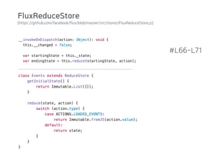 (https://github.com/facebook/flux/blob/master/src/stores/FluxReduceStore.js)
#L66-L71
FluxReduceStore
 