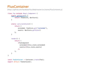 (https://github.com/facebook/flux/blob/master/src/stores/FluxContainer.js)
FluxContainer
 