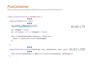 (https://github.com/facebook/flux/blob/master/src/stores/FluxContainer.js)
#L60-L75
#L92-L109
FluxContainer
 
