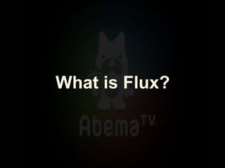 What is Flux?
 
