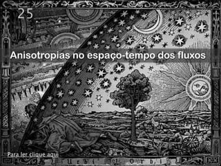 25

Anisotropias no espaço-tempo dos fluxos




Para ler clique aqui
 