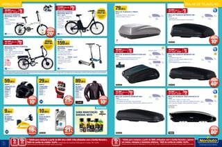 18
19
79,95€
MALA DE TEJADILHO 1º PREÇO
466709
• Capacidade: 240 litros • Abertura lateral
• Sistema de fixação roda em U
Alt.
37 cm
Comp.
134 cm
Prof.
72 cm
Alt.
42 cm
Comp.
173 cm
Prof.
73 cm
Alt.
45 cm
Comp.
118 cm
Prof.
77 cm
Alt.
42 cm
Comp.
187 cm
Prof.
77 cm
Alt.
46 cm
Comp.
175 cm
Prof.
86,5 cm
Alt.
41 cm
Comp.
137 cm
Prof.
76 cm
MALA DE TEJADILHO BERMUDE 3300
661487
• Capacidade: 330L
• Abertura/fecho traseira facilitada por molas dinâmicas
MALA DE TEJADILHO BERMUDE 4100
661489
• Capacidade de carga 410L
• Equipada com estrutura plástico ABS para melhor
resistência ao vento UV
• Norma qualidade transporte: ISO PAS11154-4
MALA DE TEJADILHO NORAUTO 3700 FLEX
870431
• 370 L • Abertura nos dois lados com fecho de correr
• Norma qualidade transporte: ISO PAS11154-4
MALA DE TEJADILHO BERMUDE 4500
779556
• Capacidade de carga 450L
• Fácil instalação sem perfuração · Fecho centralizado
• Equipada com estrutura de plástico ABS para melhor resistência ao vento UV
MALA DE TEJADILHO THULE MOTION XT M
2098027
• Volume: 400 l • Tamanho: 175 x 86,5 x 46 cm
• Capacidade de carga: 75 kg • Sistema de montagem: PowerClick
• Abertura da caixa: DualSide • Sistema de bloqueio: SlideLock
10€
POUPE
3700 FLEX montada
3700 FLEX dobrada
Alt.
45 cm
Comp.
129 cm
Prof.
13 cm
40€
POUPE
80€
POUPE
1, 2
Válido para compras a partir de 80€ (4x) e 200€ (10x) efetuadas com o Cartão Norauto+.
TAEG do cartão de crédito: 16,6%. Exemplo para uma compra de 1500€ paga em 12 meses. TAN: 16,30%.
Informe-se junto do Oney Bank Portugal. Sujeito a aprovação.
4xSEM
JUROS
TAN: 0%
10xSEM
JUROS
TAN: 0%
34,99€mês x 4
PVP: 139,95€ 149,95€
4x1
SEM
JUROS
49,99€mês x 4
PVP: 199,95€ 239,95€
4x1
SEM
JUROS
49,99€mês x 4
PVP: 199,95€
4x1
SEM
JUROS
25,99€mês x 10
PVP: 259,95€
10x2
SEM
JUROS
* O vale de 30€ é emitido na compra de uma bicicleta elétrica Wayscral e válido na aquisição de acessórios de bicicleta até 31 de outubro de 2017, de utilização única, em compras iguais ou superiores a 30€. Não acumulável com outras promoções
em vigor. Consulte as condições em qualquer centro Norauto.
BICICLETA DOBRÁVEL
WAYSCRAL FLEXY 175
666216
• Branco • Quadro aço
• Roda 20”
• Transmissão shimano
6 velocidades
BICICLETA ELÉTRICA
WAYSCRAL BASY 315
906674 / 906675
• Preto • Branco • Quadro aço
• Roda 26” • Motor 250W
• Inclui bateria
chumbo 10AH
• Autonomia
25-40 km
• Transmissão
6 velocidades
BICICLETA ELÉTRICA DOBRÁVEL
WAYSCRAL 215
904967 / 904968
• Preto • Verde • Quadro aço • Roda 20”
• Motor 250W • Inclui bateria litio 6,6 AH
• Autonomia 25-45 km
• Transmissão interna
Shimano Nexus
20€
POUPE
DESDE
159,95€
TROTINETA ELÉTRICA
WAYSCRAL
20267 • Criança	 159,95€	169,95€
• Azul e preto • Motor 100W
• Autonomia até 40 minutos
• Velocidade máxima 16 km/h
20268 • Adulto	 279,95€	299,95€
• Prata e preto • Motor 200W
• Autonomia 40 até minutos
• Velocidade máxima 20 km/h
• Dobrável
OFERTA
VALE 30€
Válido na compra
de acessórios
Wayscral*.
OFERTA
VALE 30€
Válido na compra
de acessórios
Wayscral*.
GAMA MANUTENÇÃO
BARDAHL MOTA
NOVIDADE
89,95€
99,95 €
BLUSÃO
VENTILADO
ATACAMA
RSW
943602 • M
943603 • L
943925 • XL
943926 • XXL
29,95€
39,95 €
LUVAS RIDE
ALBORETO
2060284 • S
2060285 • M
2060286 • L
2060287 • XL
10,95€
13,95 €
ÓLEO DE MOTO
NORAUTO
10W40 4T 2L
2006936
59,95€
69,95 €
CAPACETE JET
RIDE 701
DAMIER
2096996 • S
2096997 • M
2096998 • L
2096999 • XL
• Preto
9,95€
11,95 €
BLOQUEIO
DE DISCO
D10MM RIDE
359921
25%
DESCONTO
21%
DESCONTO
16%
DESCONTO
10€
POUPE
39,99€mês x 4
PVP: 159,95€ 179,95€
4x1
SEM
JUROS
23,89€mês x 18
PVP: 429,95€
18x3
SEM
JUROS
44,44€mês x 18
PVP: 799,95€
18x3
SEM
JUROS
MOBILIDADE MALAS DE TEJADILHO
3
Válido para compras a partir de 360€, efetuadas com o Cartão Norauto+, apenas
em motos, reboques e bicicletas elétricas. TAEG do cartão de crédito: 16,6%.
Exemplo para uma compra de 1500€ paga em 12 meses. TAN: 16,30%. Informe-se junto do Oney Bank Portugal. Sujeito a aprovação.
18xSEM
JUROS
TAN: 0%
10€
POUPE
49,99€mês x 10
PVP: 499,95€ 579,95€
10x2
SEM
JUROS
Por apenas
mais 160€
pode aumentar
a autonomia de
60 a 80 km.
Artigo disponível
apenas por
encomenda
 