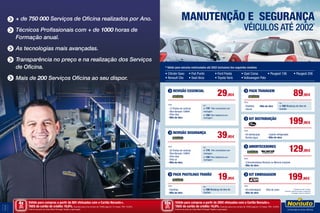 + de 750 000 Serviços de Oficina realizados por Ano.
Técnicos Profissionais com + de 1000 horas de
Formação anual.
As tecnologias mais avançadas.
Transparência no preço e na realização dos Serviços
de Oficina.
Mais de 200 Serviços Oficina ao seu dispor.
8
9
Válido para compras a partir de 80€ efetuadas com o Cartão Norauto+.
TAEG do cartão de crédito: 16,6%. Exemplo para uma compra de 1500€ paga em 12 meses. TAN: 16,30%.
Informe-se junto do Oney Bank Portugal. Sujeito a aprovação.
Válido para compras a partir de 200€ efetuadas com o Cartão Norauto+.
TAEG do cartão de crédito: 16,6%. Exemplo para uma compra de 1500€ paga em 12 meses. TAN: 16,30%.
Informe-se junto do Oney Bank Portugal. Sujeito a aprovação.
4xSEM
JUROS
TAN: 0%
10xSEM
JUROS
TAN: 0%
MANUTENÇÃO E SEGURANÇA
VÉICULOS ATÉ 2002*
Inclui
· 15 Pontos de controlo
· Óleo Norauto 10W40
· Filtro óleo
· Mão de obra
Inclui
· Pastilhas
· Discos
· Mão de obra
Inclui
· 2 Amortecedores Norauto ou Monroe originais	
· Mão de obra	 	
Inclui
· Kit embraiagem
· Mão de obra
· Óleo de caixa	
Inclui
· Kit distribuição	
· Bomba água
· Líquido refrigeração
· Mão de obra	 	
Inclui
· Pastilhas
· Mão de obra
Inclui
· 30 Pontos de controlo
· Óleo Norauto 10W40
· Filtro óleo
· Filtro ar
· Mão de obra
REVISÃO ESSENCIAL	
29,95€
PACK TRAVAGEM
	 89,95€
AMORTECEDORES
	 129,95€
KIT EMBRAIAGEM
	 199,95€
1
KIT DISTRIBUIÇÃO
	 199,95€
PACK PASTILHAS TRAVÃO
	 19,95€
REVISÃO SEGURANÇA
	 39,95€
Por
+ 17€ Filtro combustível com
montagem
+ 15€ Filtro habitáculo com
montagem
Por
+ 15€ Mudança de óleo de
travões
Por
+ 15€ Mudança de óleo de
travões
Por
+ 17€ Filtro combustivel com
montagem
+ 15€ Filtro habitáculo com
montagem
* Válido para veículos matriculados até 2002 (inclusive) dos seguintes modelos
• Citroën Saxo	 • Fiat Punto 	 • Ford Fiesta 	 • Opel Corsa	 • Peugeot 106 	 • Peugeot 206
• Renault Clio 	 • Seat Ibiza 	 • Toyota Yaris	 • Volkswagen Polo
1
Rolamento não incluído.
Excluído volante bimassa e respectiva
montagem (caso se aplique).
 