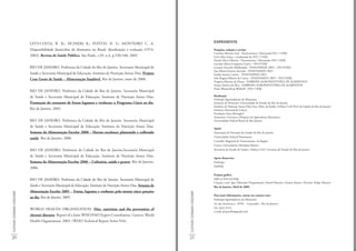 LEVY-COSTA, R. B.; SICHIERI R.; PONTES N. S.; MONTEIRO C. A.                                                         EXPEDIENTE

                             Disponibilidade domiciliar de alimentos no Brasil: distribuição e evolução (1974-                                    Pesquisa, redação e revisão
                                                                                                                                                  Caroline Moreira Leal - Nutricionista / Mestranda INU / UERJ
                             2003). Revista de Saúde Pública. São Paulo, v.39, n.4, p.530-540, 2005.                                              Lívia Silva Souza - Graduanda do INU / UERJ
                                                                                                                                                  Daniel Alves Oliveira - Nutricionista / Mestrando INU/ UERJ
                                                                                                                                                  Luciana Maria Cerqueira Castro – INU/UERJ
                             RIO DE JANEIRO. Prefeitura da Cidade do Rio de Janeiro. Secretaria Municipal de                                      Luciana Azevedo Maldonado - INAD/SMSDC-RIO – INU/UERJ
                                                                                                                                                  Ana Maria Ferreira Azevedo - INAD/SMSDC-RIO
                             Saúde e Secretaria Municipal de Educação. Instituto de Nutrição Annes Dias. Projeto                                  Emilia Santos Caniné - INAD/SMSDC-RIO
                             Com Gosto de Saúde – Alimentação Saudável. Rio de Janeiro, maio de 2000.                                             Inês Rugani Ribeiro de Castro - INAD/SMSDC-RIO – INU/UERJ
                                                                                                                                                  Virgínia Martins da Matta - EMBRAPA AGROINDÚSTRIA DE ALIMENTOS
                                                                                                                                                  Soraya Pereira da Silva - EMBRAPA AGROINDÚSTRIA DE ALIMENTOS
                                                                                                                                                  Daisy Blumenberg Wolkoff - INU/ UERJ
                             RIO DE JANEIRO. Prefeitura da Cidade do Rio de Janeiro. Secretaria Municipal
                             de Saúde e Secretaria Municipal de Educação. Instituto de Nutrição Annes Dias.                                       Realização
                                                                                                                                                  Embrapa Agroindústria de Alimentos
                             Promoção do consumo de frutas legumes e verduras: o Programa Cinco ao dia.                                           Instituto de Nutrição/ Universidade do Estado do Rio de Janeiro
                                                                                                                                                  Instituto de Nutrição Annes Dias/ Secr. Mun. de Saúde e Defesa Civil/ Pref. da Cidade do Rio de Janeiro
                             Rio de Janeiro, 2005.                                                                                                Instituto Nacional de Câncer
                                                                                                                                                  Fundação Xuxa Meneghel
                                                                                                                                                  Assessoria e Serviços a Projetos em Agricultura Alternativa
                             RIO DE JANEIRO. Prefeitura da Cidade do Rio de Janeiro. Secretaria Municipal                                         Universidade Federal Rural do Rio Janeiro

                             de Saúde e Secretaria Municipal de Educação. Instituto de Nutrição Annes Dias.                                       Apoio
                             Semana da Alimentação Escolar 2008 – Hortas escolares: plantando e colhendo                                          Associação de Nutrição do Estado do Rio de Janeiro
                                                                                                                                                  Universidade Federal Fluminense
                             saúde. Rio de Janeiro, 2006.
                                                                                                                                                  Conselho Regional de Nutricionista- 4a Região
                                                                                                                                                  Centro Universitário Metodista Bennet
                             RIO DE JANEIRO. Prefeitura da Cidade do Rio de Janeiro.Secretaria Municipal                                          Secretaria de Estado de Saúde e Defesa Civil / Governo do Estado do Rio de Janeiro

                             de Saúde e Secretaria Municipal de Educação. Instituto de Nutrição Annes Dias.                                       Apoio financeiro
                             Semana da Alimentação Escolar 2006 – Culinária, saúde e prazer. Rio de Janeiro,                                      Embrapa
                                                                                                                                                  FAPERJ
                             2006.
                                                                                                                                                  Projeto gráfico
                             RIO DE JANEIRO. Prefeitura da Cidade do Rio de Janeiro. Secretaria Municipal de                                      ERP-LCI/FCS/UERJ
                                                                                                                                                  Criação e arte: Igor Valentim/ Diagramação: Daniel Martins e Fausto Amaro / Revisão: Felipe Martins
                             Saúde e Secretaria Municipal de Educação. Instituto de Nutrição Annes Dias. Semana da                                Rio de Janeiro, Abril de 2009.
                             Alimentação Escolar 2005 – Frutas, legumes e verduras: pelo menos cinco porções
CULTIVAR COZINHAR CONSUMIR




                                                                                                                     CULTIVAR COZINHAR CONSUMIR
                                                                                                                                                  Para mais informações, entrar em contato com:
                             ao dia. Rio de Janeiro, 2005.
                                                                                                                                                  Embrapa Agroindústria de Alimentos
                                                                                                                                                  Av. das Américas n. 29501 – Guaratiba – Rio de Janeiro
                             WORLD HEALTH ORGANIZATION. Diet, nutrition and the prevention of                                                     Tel: 3622 9745
                                                                                                                                                  e-mail: projetoflv@gmail.com
                             chronic diseases. Report of a Joint WHO/FAO Expert Consultation. Geneva: World
                             Health Organization; 2003. (WHO Technical Report Series 916).



20                                                                                                                   21
 