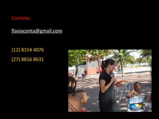 Contato: [email_address]   (12) 8154 4076 (27) 8816 8631 