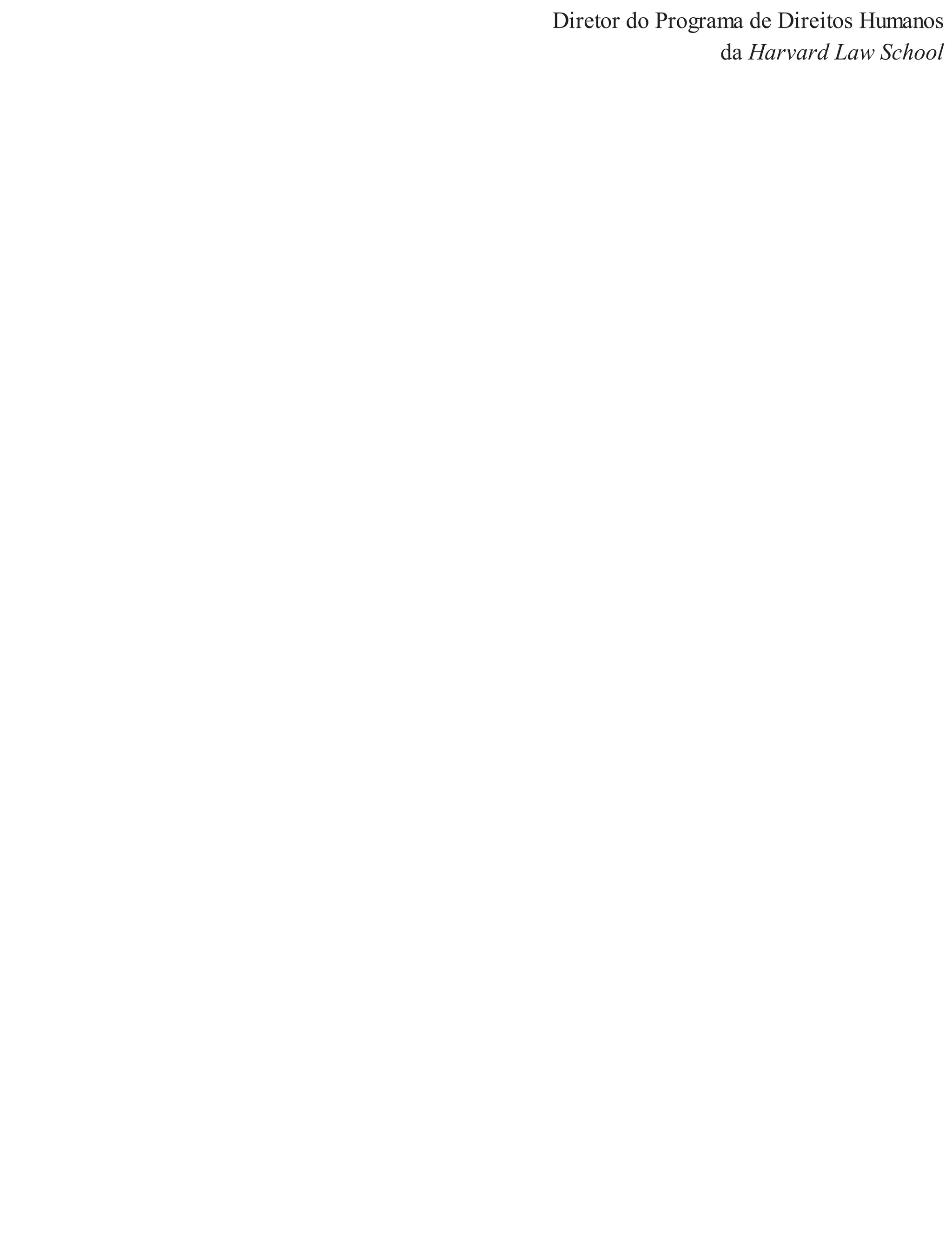 Diretor do Programa de Direitos Humanos
da Harvard Law School
 