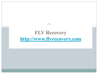 FLV Recoveryhttp://www.flvrecovery.com http://www.flvrecovery.com 