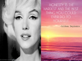 • “You yourself, as much as
anybody in the entire
universe, deserve your love
and affection”
– Buddha