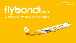 La primera low cost de Argentina
10 de julio de 2017
Información para prensa
 