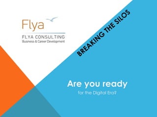 Are you ready
for the Digital Era?
 