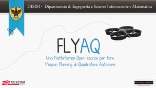 An Open-Source Platform for
Mission Planning of Autonomous Quadrotors
 