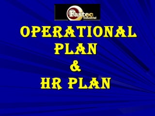 Operational Plan  &  HR Plan  