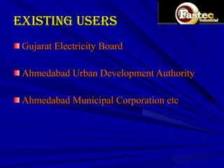 Existing Users Gujarat Electricity Board Ahmedabad Urban Development Authority Ahmedabad Municipal Corporation etc 