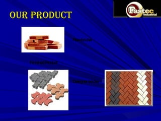 Our product Raw bricks Finished Product Designer bricks 