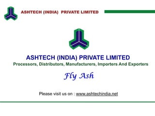 ASHTECH (INDIA) PRIVATE LIMITED
Processors, Distributors, Manufacturers, Importers And Exporters
ASHTECH (INDIA) PRIVATE LIMITED
Please visit us on : www.ashtechindia.net
 