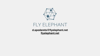 d.spodarets@ﬂyelephant.net 
ﬂyelephant.net
 