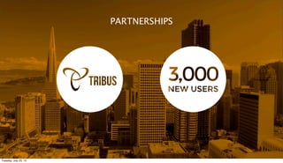 PARTNERSHIPS
Tuesday, July 23, 13
 