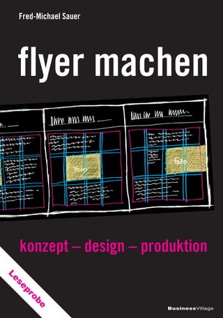 Fred-Michael Sauer

flyer machen

konzept – design – produktion
pr
se

Le
e
ob

BusinessVillage

 