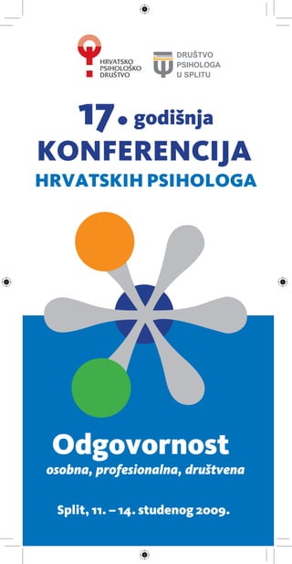 Odgovornost
osobna, profesionalna, društvena

 Split, 11. — 14. studenog 2009.
 