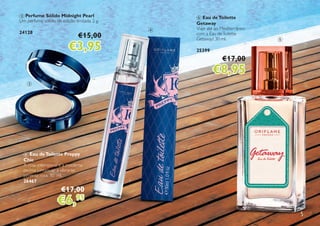 5
4 Eau deToilette Preppy
Chic
A rosa intemporal e a moderna
peónia juntam-se à vibrante
pimenta rosa. 30 ml.
26467
€17,00
€6,95
3
4
5
3 Perfume Sólido Midnight Pearl
Um perfume sólido, de edição limitada. 2 g.
24128
5 Eau deToilette
Getaway
Viaje até ao Mediterrâneo
com a Eau deToilette
Getaway! 30 ml.
25399
€17,00
€8,95
€15,00
€3,95
 