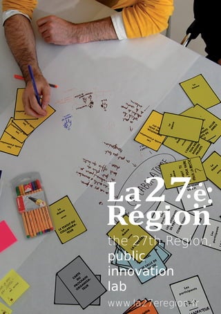 the 27th Region,
public
innovation
lab
www.la27eregion.fr
 