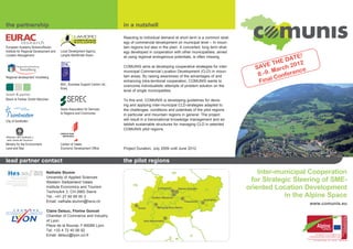 the partnership                                                               in a nutshell

                                                                              Reacting to individual demand at short term is a common strat-
                                                                              egy of commercial development on municipal level – in moun-
European Academy Bolzano/Bozen                                                tain regions but also in the plain. A concerted, long term strat-
Institute for Regional Development and   Local Development Agency             egy developed in cooperation with other municipalities, aimed
                                                                                                                                                                       TE!
Location Management                      Langhe Monferrato Roero
                                                                              at using regional endogenous potentials, is often missing.
                                                                                                                                                                   E DA 12
                                                                                                                                                               E TH    0
                                                                              COMUNIS aims at developing cooperative strategies for inter-
                                                                                                                                                          SAV March 2 ce
                                                                                                                                                           8.-9. onferen
                                                                              municipal Commercial Location Development (CLD) in moun-
                                                                              tain areas. By raising awareness of the advantages of and
Regional development Vorarlberg                                                                                                                                 lC
                                         BSC, Business Support Centre Ltd.,
                                                                              enhancing intra-territorial cooperation, COMUNIS wants to                    Fina
                                                                              overcome individualistic attempts of problem solution on the
                                         Kranj
                                                                              level of single municipalities.
bosch & partner
Bosch & Partner GmbH München                                                  To this end, COMUNIS is developing guidelines for devis-
                                                                              ing and applying inter-municipal CLD-strategies adapted to
                                         Swiss Association for Services       the challenges, conditions and potentials of the pilot regions
                                         to Regions and Communes              in particular and mountain regions in general. The project
City of Sonthofen                                                             will result in a transnational knowledge management and es-
                                                                              tablish sustainable structures for managing CLD in selected
                                                                              COMUNIS pilot regions.


Ministry for the Environment,            Canton of Valais
Land and Sea                             Economic Development Office          Project Duration: July 2009 until June 2012


lead partner contact                                                          the pilot regions
                                Nathalie Stumm                                                                       DE                                     Inter-municipal Cooperation
                                University of Applied Sciences
                                Western Switzerland Valais                                                                                               for Strategic Steering of SME-
                                Institute Economics and Tourism                    FR
                                                                                                       Leiblachtal        Alpsee-Grünten
                                                                                                                                            AT
                                                                                                                                                        oriented Location Development
                                TechnoArk 3, CH-3960 Sierre
                                Tel.: +41 27 60 69 00 3
                                                                                                        CH     LI
                                                                                                  Großes Walsertal
                                                                                                                                                                    in the Alpine Space
                                                                                                                                            Gorenjska
                                Email: nathalie.stumm@hevs.ch                                                                 Passeiertal
                                                                                                                                             SI                              www.comunis.eu
                                                                                        Tarare        Martigny-Sion-Sierre
                                Claire Delsuc, Florine Goncet
                                Chamber of Commerce and Industry
                                of Lyon                                                     Asti-Alessandria
                                Place de la Bourse, F-69289 Lyon
                                Tel: +33 4 72 40 56 92
                                Email: delsuc@lyon.cci.fr                                                                         IT
 