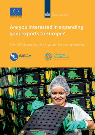 Are you interested in expanding
your exports to Europe?
Then CBI’s Export Coaching Programme is your opportunity!
 