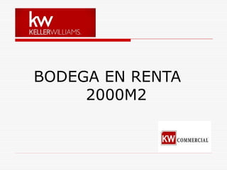 BODEGA EN RENTA
2000M2
 