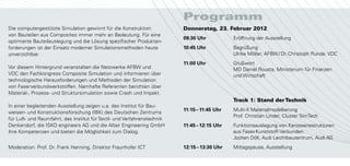 Programm
Die computergestützte Simulation gewinnt für die Konstruktion             Donnerstag, 23. Februar 2012
von Bauteilen aus Composites immer mehr an Bedeutung. Für eine
                                                                          09:30 Uhr           Eröffnung der Ausstellung
optimierte Bauteilauslegung und die Lösung spezifischer Produktan-
forderungen ist der Einsatz moderner Simulationsmethoden heute            10:45 Uhr           Begrüßung
unverzichtbar.                                                                                Ulrike Möller, AFBW / Dr. Christoph Runde, VDC
                                                                          11:00 Uhr           Grußwort
Vor diesem Hintergrund veranstalten die Netzwerke AFBW und                                    MD Daniel Rousta, Ministerium für Finanzen
VDC den Fachkongress Composite Simulation und informieren über                                und Wirtschaft
technologische Herausforderungen und Methoden der Simulation
von Faserverbundwerkstoffen. Namhafte Referenten berichten über
Material-, Prozess- und Struktursimulation sowie Crash und Impakt.
                                                                                              Track 1: Stand der Technik
In einer begleitenden Ausstellung zeigen u.a. das Institut für Bau-
                                                                          11:15 – 11:45 Uhr   Multi-X Materialmodellierung
weisen- und Konstruktionsforschung (IBK) des Deutschen Zentrums
                                                                                              Prof. Christian Linder, Cluster SimTech
für Luft- und Raumfahrt, das Institut für Textil- und Verfahrenstechnik
Denkendorf, die ISKO engineers AG und die Altair Engineering GmbH         11:45 – 12:15 Uhr   Funktionsauslegung von Karosseriestrukturen
ihre Kompetenzen und bieten die Möglichkeit zum Dialog.                                       aus Faser-Kunststoff-Verbunden
                                                                                              Jochen Döll, Audi Leichtbauzentrum, Audi AG
Moderation: Prof. Dr. Frank Henning, Direktor Fraunhofer ICT              12:15 – 13:30 Uhr   Mittagspause, Ausstellung
 